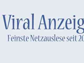 Viralanzeiger - Feinste Netzauslese seit 2014 Viralanzeiger - Feinste Netzauslese seit 2014