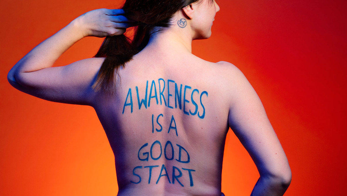 Awareness is a good start.