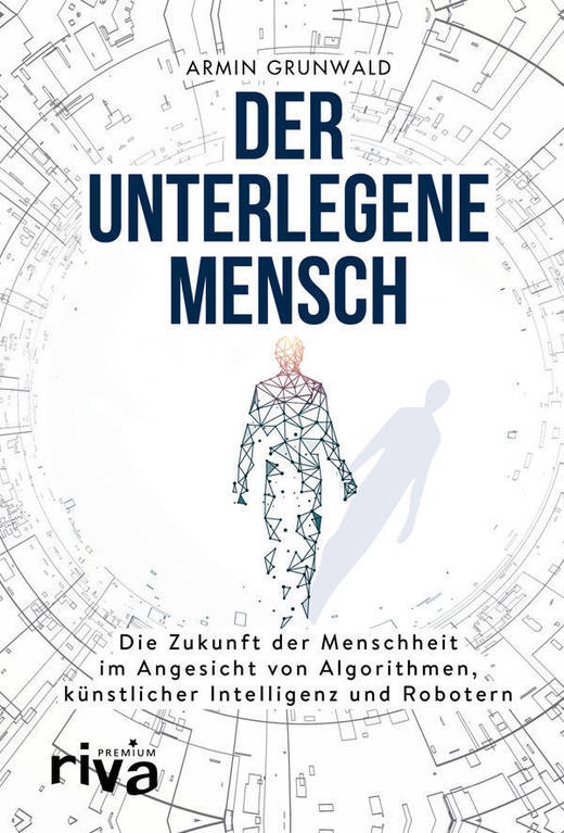 "Der unterlegene Mensch" von Armin Grunwald (Riva Verlag)