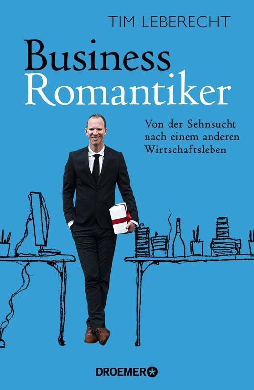 Leberechts Buch Business-Romantiker kam 2015 zunächst in den USA auf den Markt