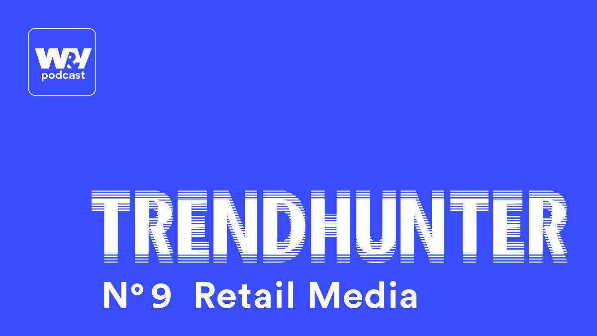 In der aktuellen Folge des W&V Trendhunters geht es um das Hype-Thema Retail Media.