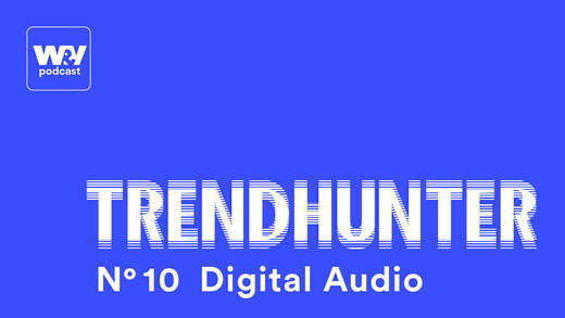 In der neuen Folge des W&V Trendhunters dreht sich alles um Digital Audio.
