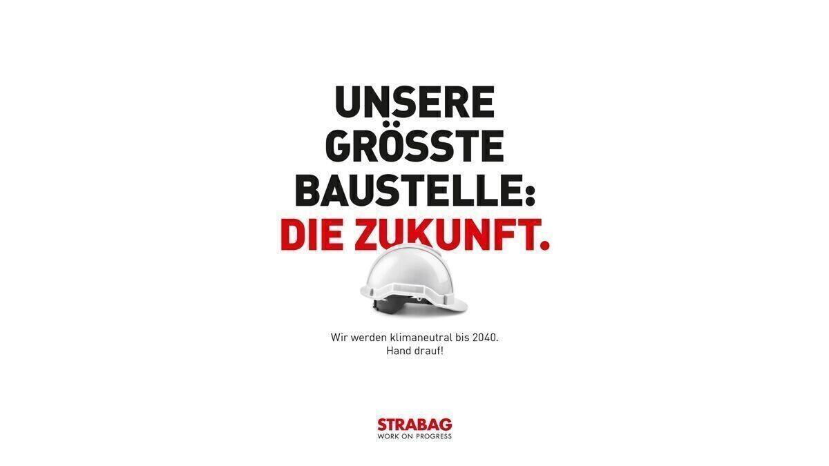 So wirbt Strabag für seine Nachhaltigkeitsziele: "Unsere größte Baustelle? Die Zukunft."