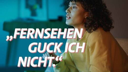 Fernsehen - ich doch nicht? Von wegen, sagt die Kampagne der ARD-Mediathek.