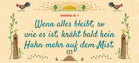 Elf "neue Bauernregeln" werben für nachhaltige Landwirtschaft und eine gesellschaftliche Debatte.