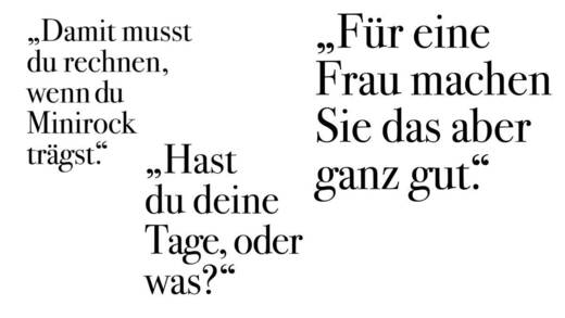 Sprüche wie diese fallen viel zu oft an zu vielen Arbeitsplätzen.