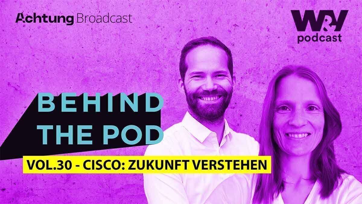 Annett Ehrlich, Marketing Manager Digital Transformation und Ilja Freund, Communications Manager Deutschland von Cisco sprechen in der aktuellen Folge von "Behind the pod" über ihren Podcast.