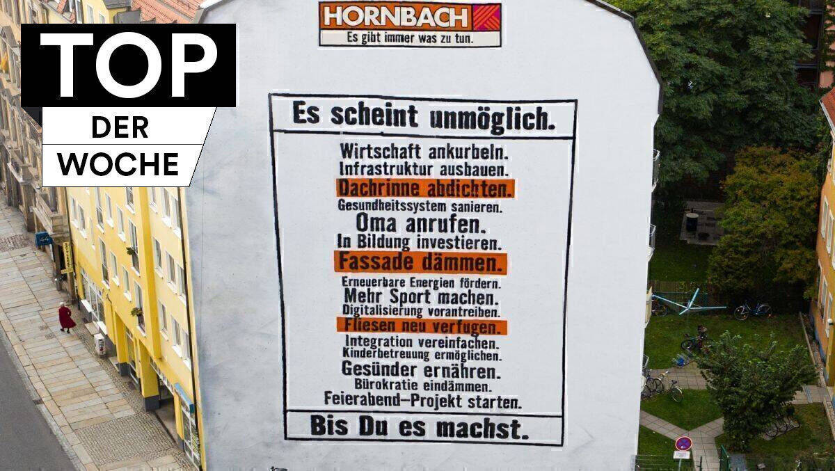 Mit der Aktion zeigt Hornbach nicht nur die Dinge auf, die jeder zu Hause mal dringend erledigen müsste. Sondern stellt auch Assoziationen zu allgemeinen gesellschaftlichen Themen her. Für uns der Top der Woche.